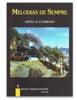 Manuel Pereira Resende Melodias de Sempre Apita o Comboio Nº4 - 